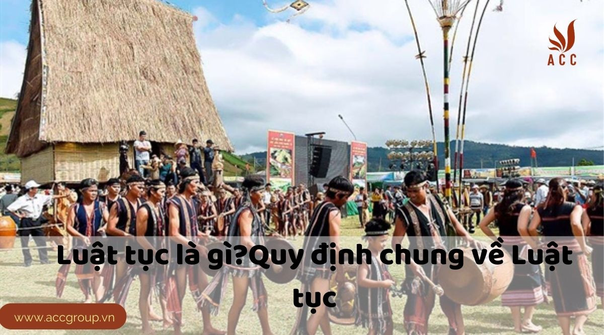 Luật tục là gì?Quy định chung về Luật tục