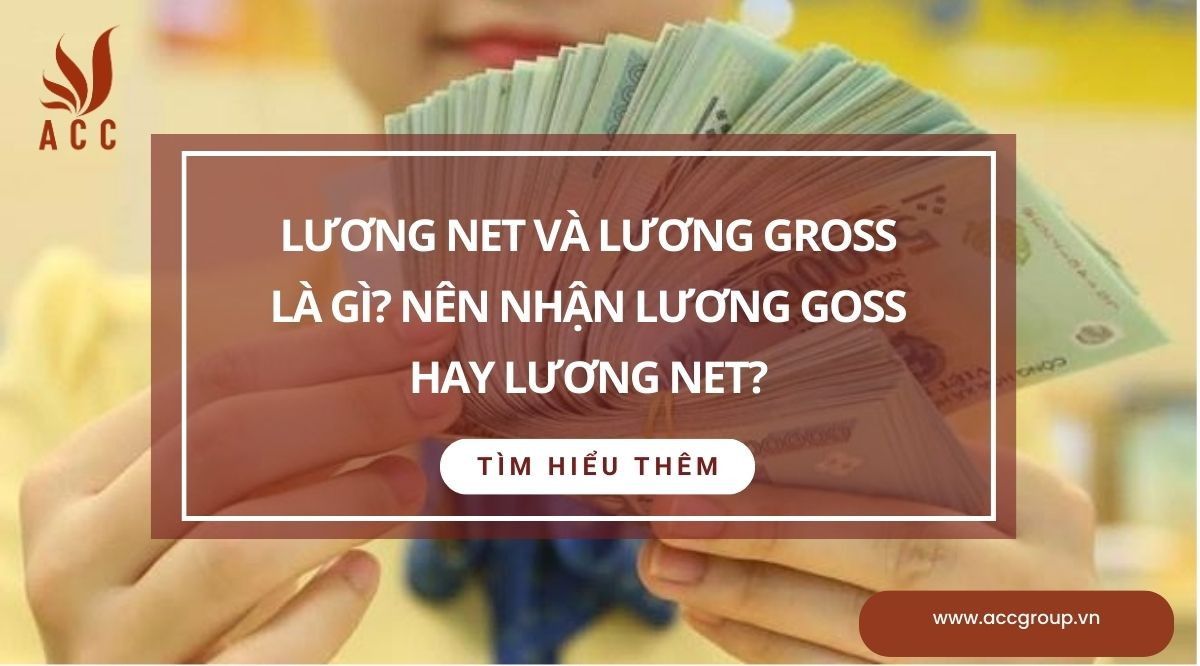 Lương net và lương gross là gì? Nên nhận lương goss hay lương net?