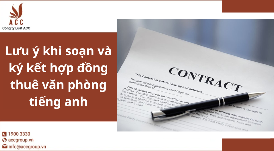 Lưu ý khi soạn và ký kết hợp đồng thuê văn phòng tiếng anh