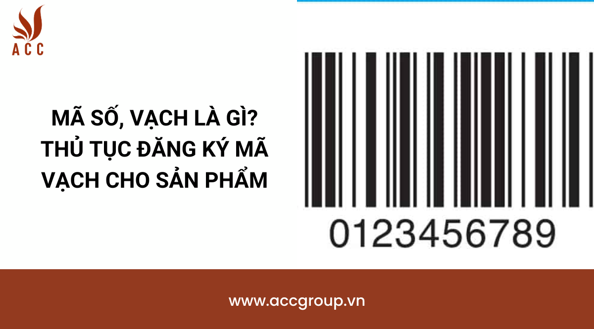 Mã số, vạch là gì? Thủ tục đăng ký mã vạch cho sản phẩm