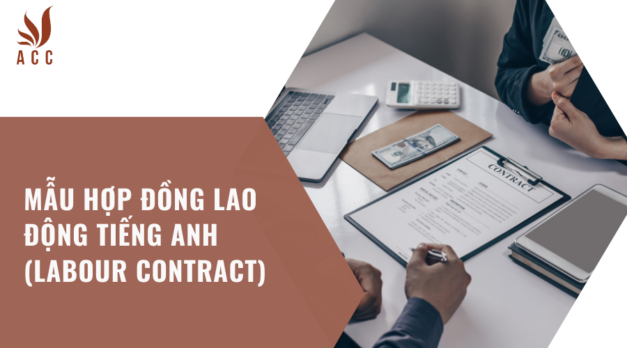 Mẫu hợp đồng lao động tiếng anh (Labour contract)