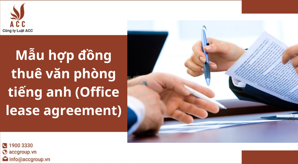 Mẫu hợp đồng thuê văn phòng tiếng anh (Office lease agreement)