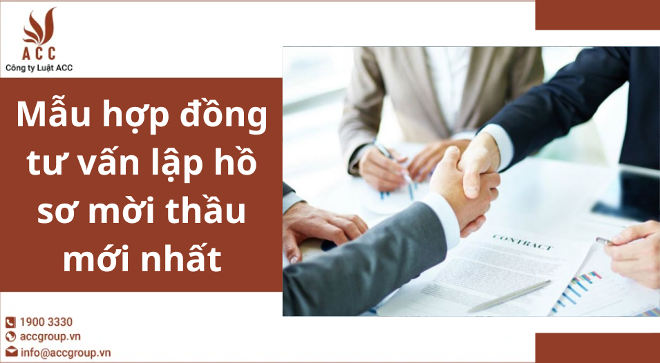 Mẫu hợp đồng tư vấn lập hồ sơ mời thầu mới nhất