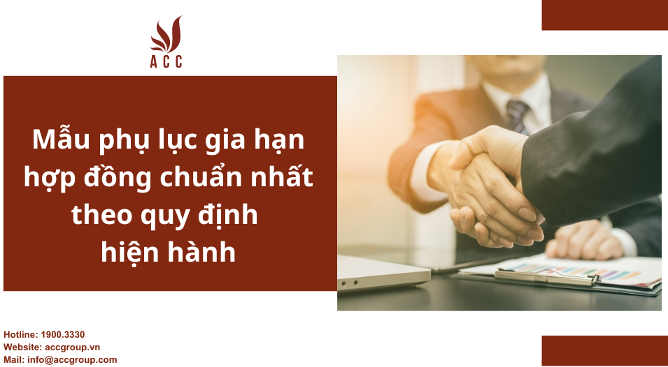 Mẫu phụ lục gia hạn hợp đồng chuẩn nhất theo quy định hiện hành