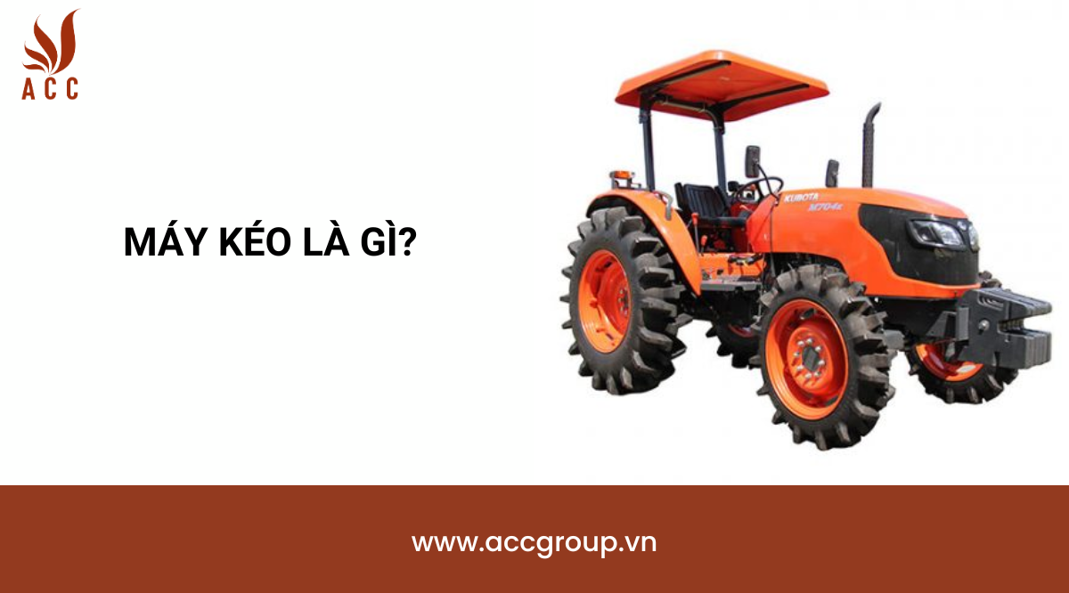 Máy kéo là gì?