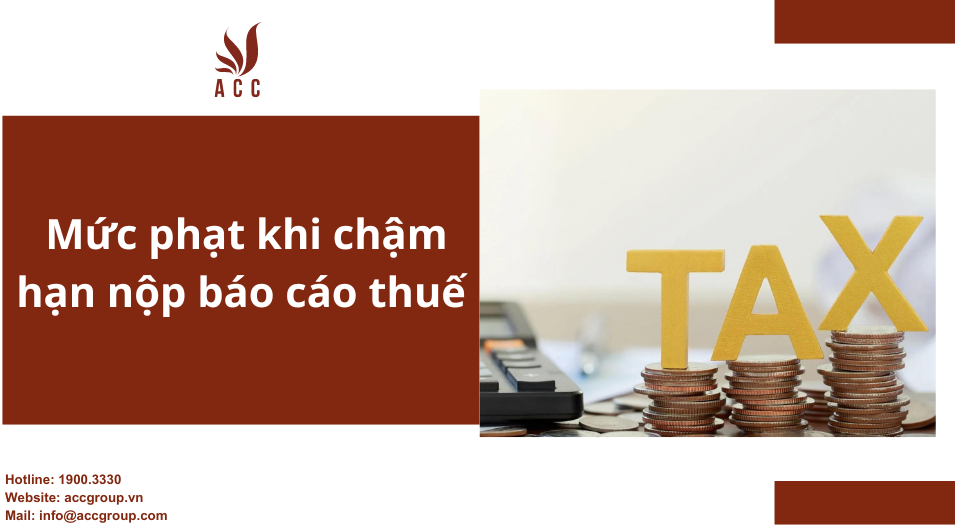 _Mức phạt khi chậm hạn nộp báo cáo thuế