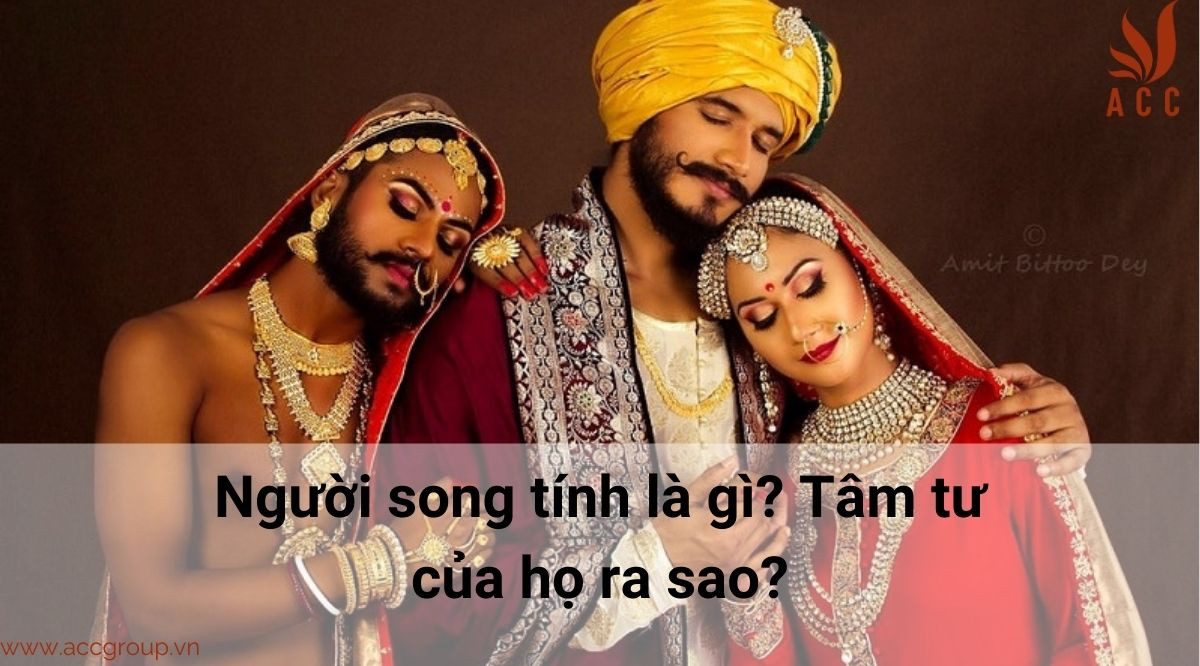 Người song tính là gì? Tâm tư của họ ra sao?