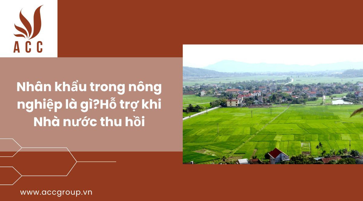 Nhân khẩu trong nông nghiệp là gìHỗ trợ khi Nhà nước thu hồi