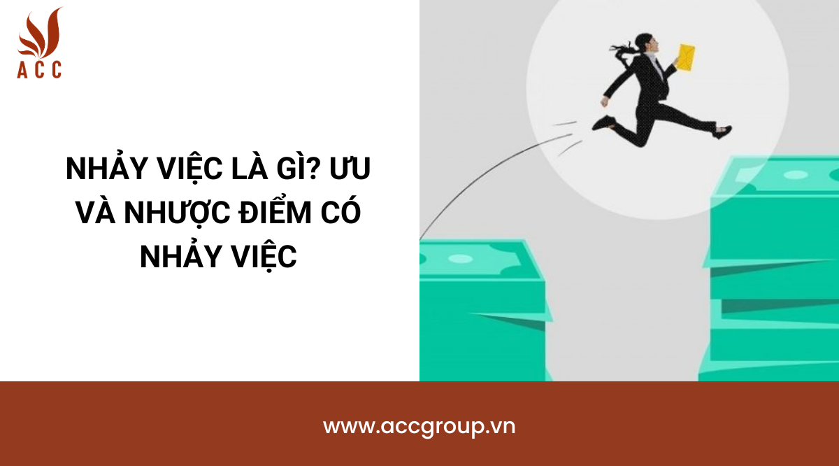 Nhảy việc là gì? Ưu và nhược điểm có nhảy việc