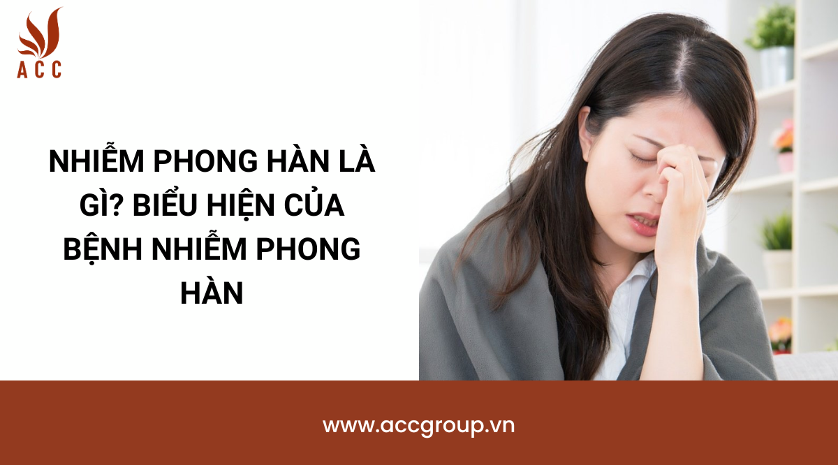 Nhiễm phong hàn là gì? Biểu hiện của bệnh nhiễm phong hàn
