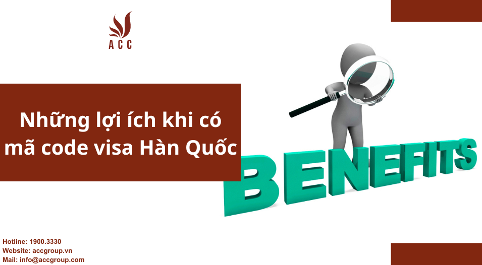 Những lợi ích khi có mã code visa Hàn Quốc