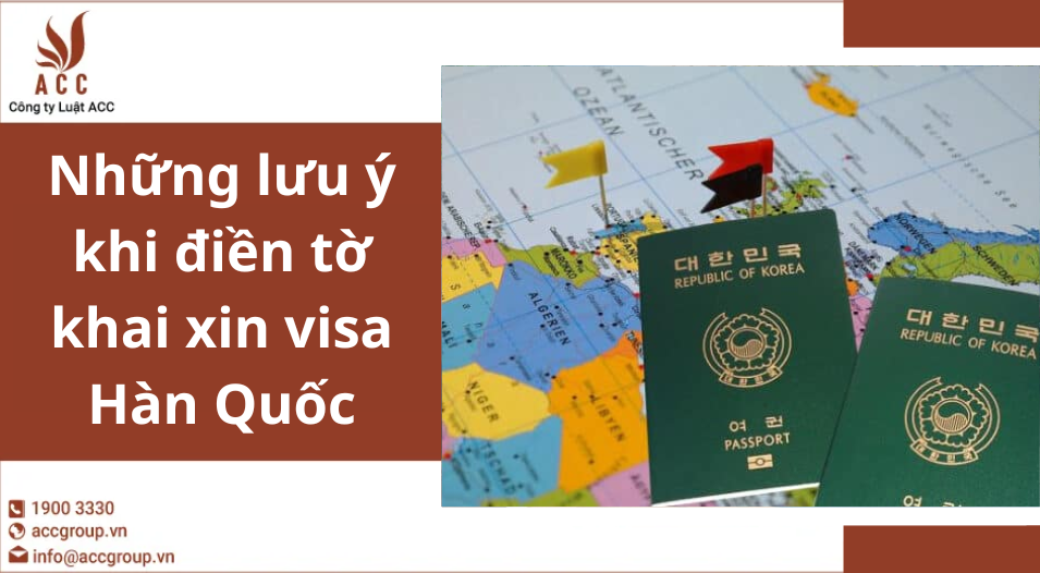 Những lưu ý khi điền tờ khai xin visa Hàn Quốc 