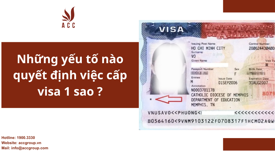 Những yếu tố nào quyết định việc cấp visa 1 sao ?