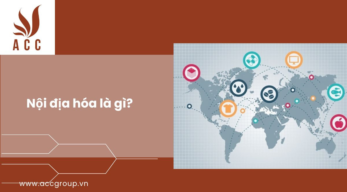 Nội địa hóa là gì