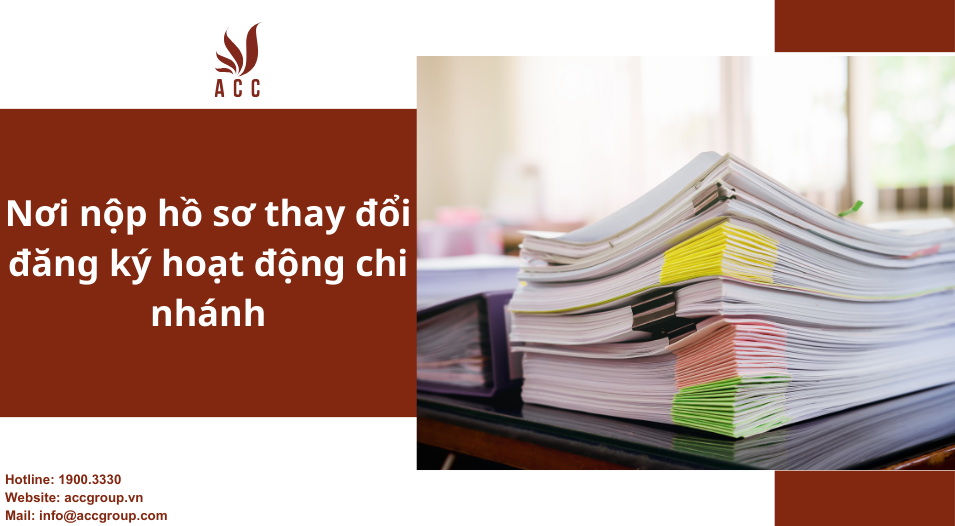 Nơi nộp hồ sơ thay đổi đăng ký hoạt động chi nhánh