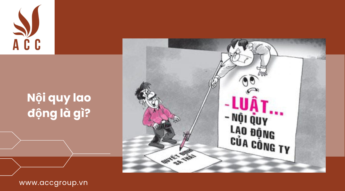 Nội quy lao động là gì?