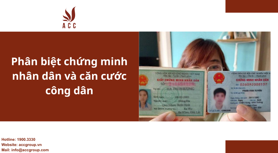 Phân biệt chứng minh nhân dân và căn cước công dân