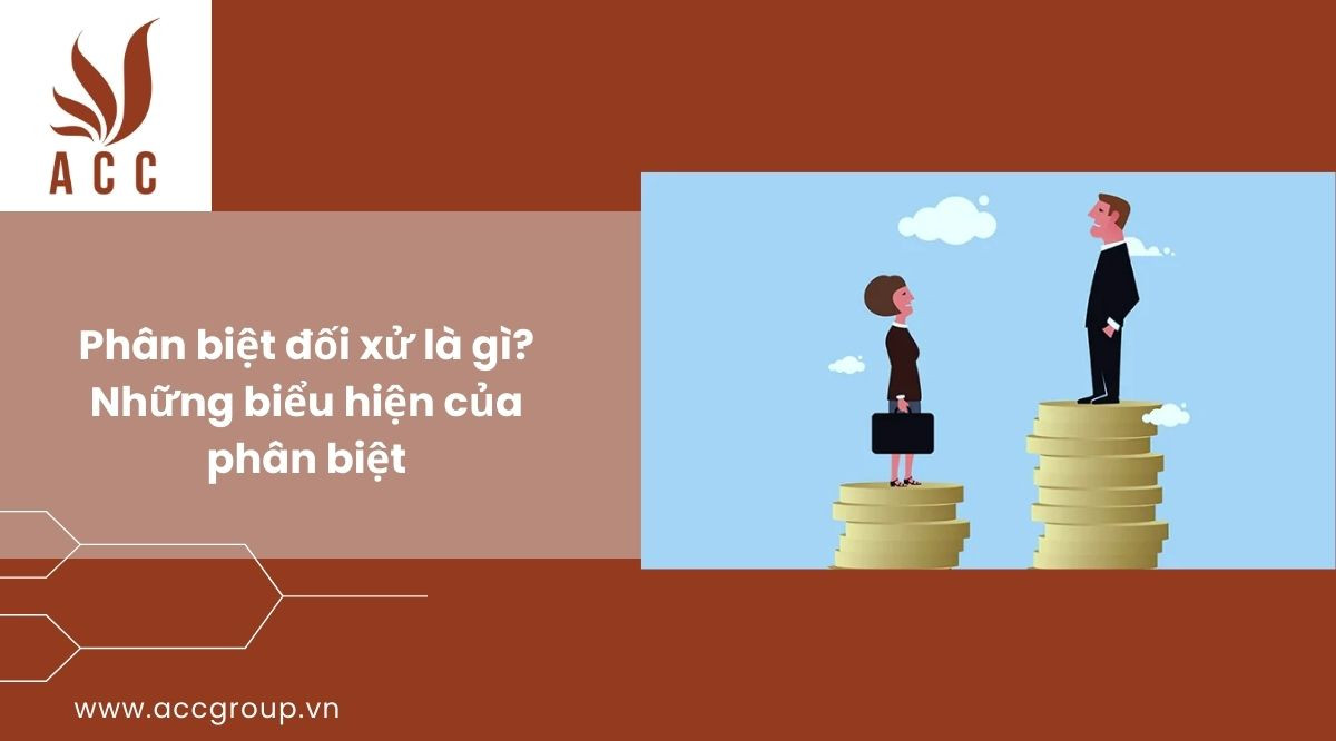 Phân biệt đối xử là gì? Những biểu hiện của phân biệt