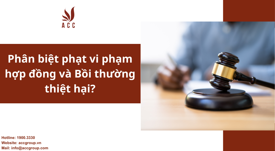 Phân biệt phạt vi phạm hợp đồng và Bồi thường thiệt hại?