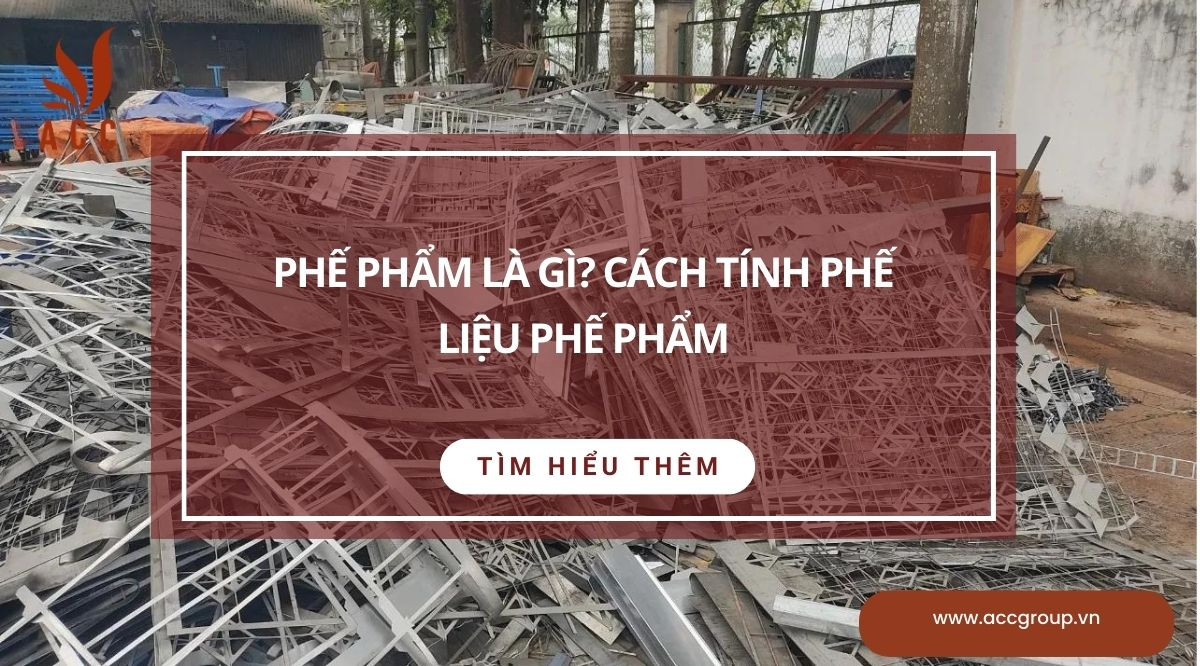 Phế phẩm là gì? Cách tính phế liệu phế phẩm