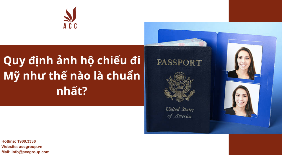 Quy định ảnh hộ chiếu đi Mỹ như thế nào là chuẩn nhất?