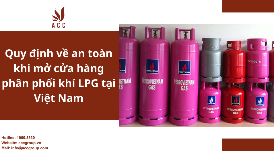 quy-dinh-ve-an-toan-khi-mo-cua-hang-phan-phoi-khi-lpg-tai-viet-nam