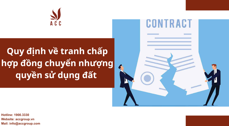 Quy định về tranh chấp hợp đồng chuyển nhượng quyền sử dụng đất