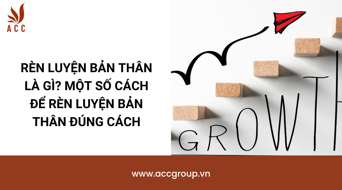 Rèn luyện bản thân là gì? Một số cách để rèn luyện bản thân đúng cách