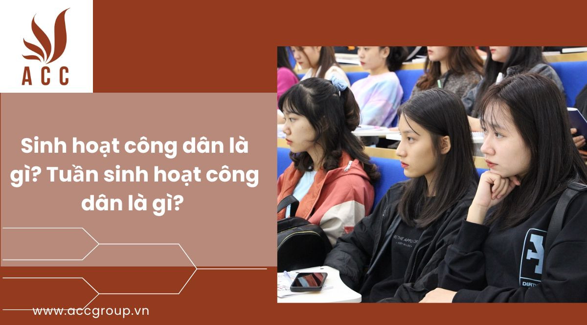 Sinh hoạt công dân là gì? Tuần sinh hoạt công dân là gì?