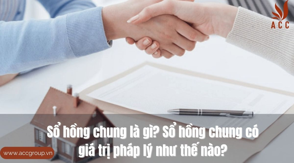 Sổ hồng chung là gì? Sổ hồng chung có giá trị pháp lý như thế nào?