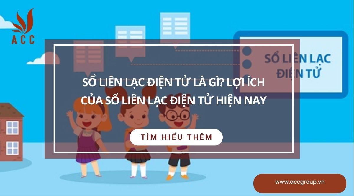 Sổ liên lạc điện tử là gì? Lợi ích của sổ liên lạc điện tử hiện nay