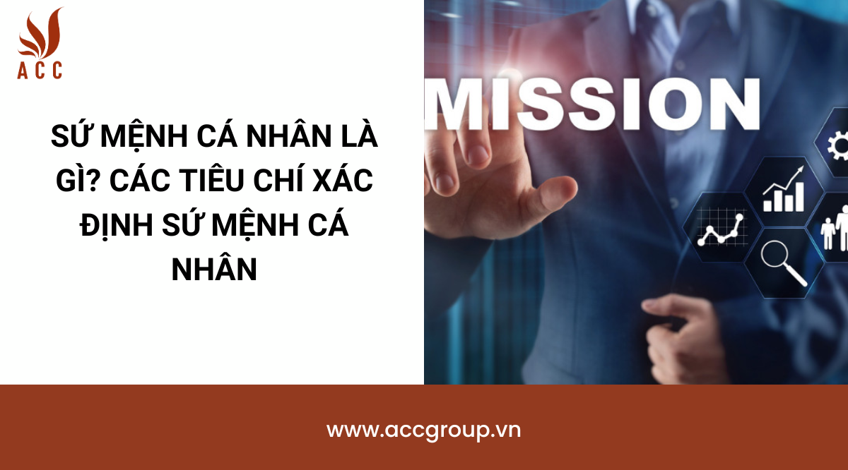 Sứ mệnh cá nhân là gì? Các tiêu chí xác định sứ mệnh cá nhân