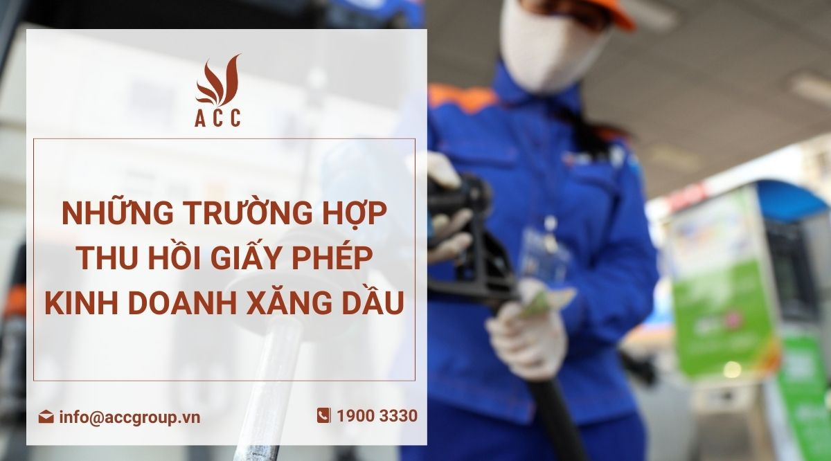 Tất cả những trường hợp thu hồi giấy phép kinh doanh xăng dầu