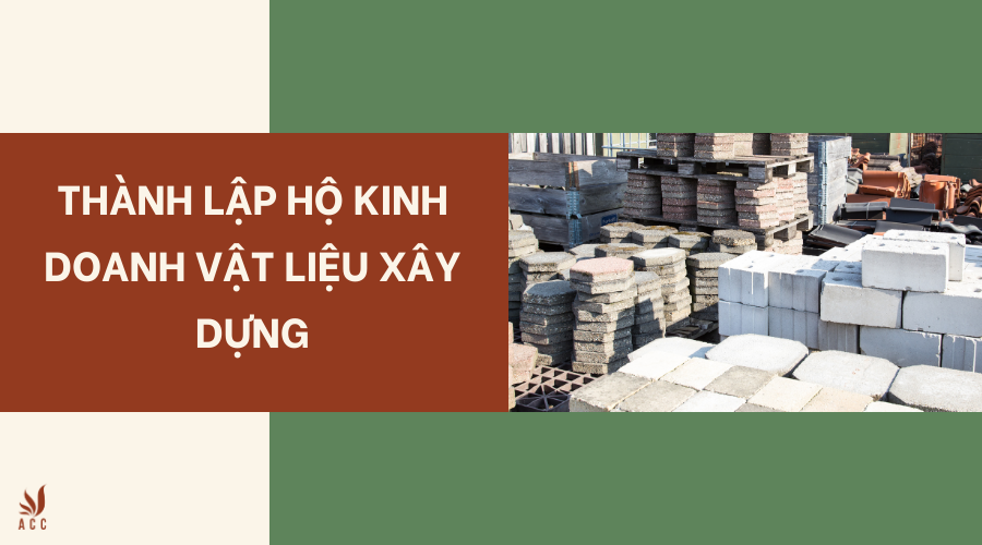 Thành lập hộ kinh doanh vật liệu xây dựng