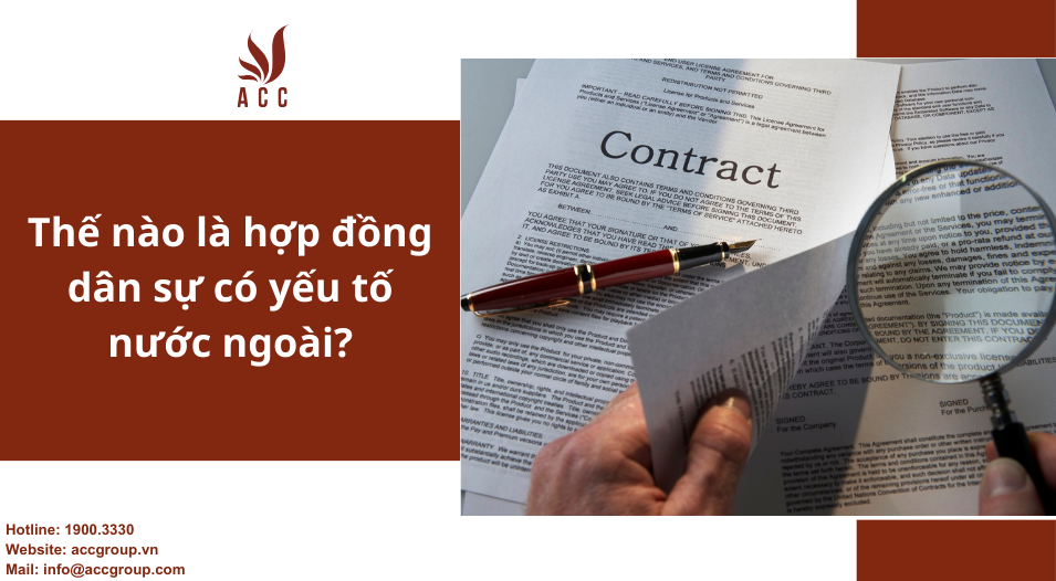 Thế nào là hợp đồng dân sự có yếu tố nước ngoài?