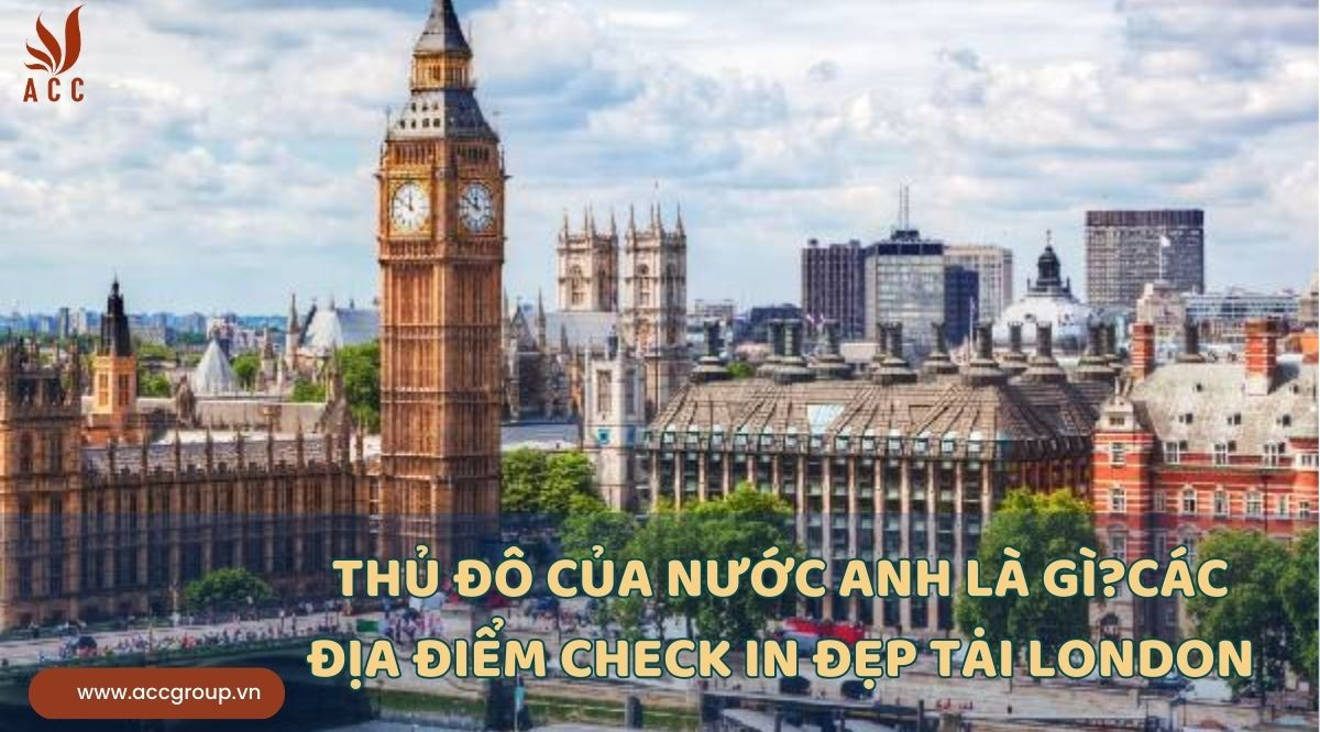 thu-do-cua-nuoc-anh-la-gicac-dia-diem-check-in-dep-tai-london