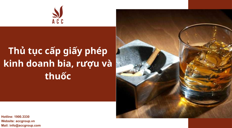 thủ tục cấp giấy phép kinh doanh bia, rượu, và thuốc lá