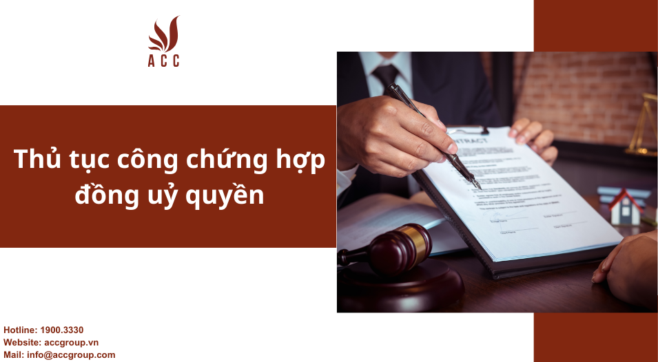 Thủ tục công chứng hợp đồng uỷ quyền