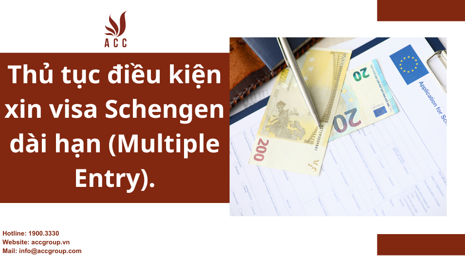 Thủ tục điều kiện xin visa Schengen dài hạn (Multiple Entry)