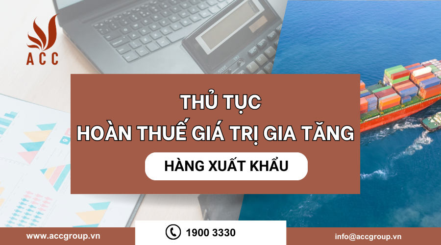 Thủ tục hoàn thuế GTGT đối với hàng xuất khẩu