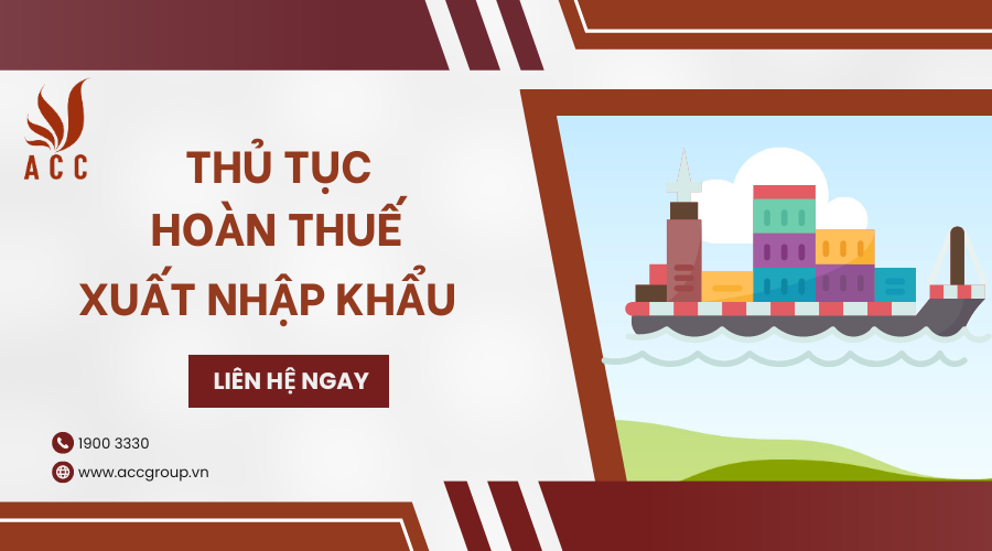 Thủ tục hoàn thuế xuất nhập khẩu