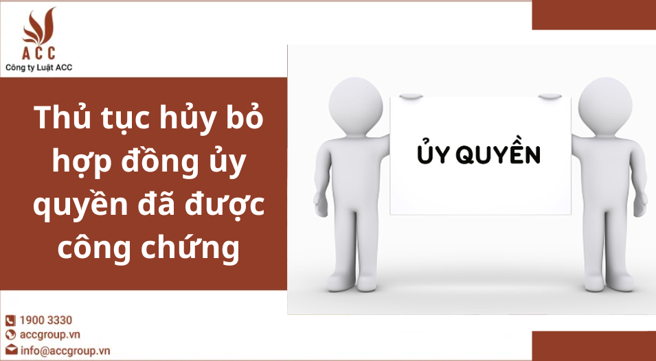 Thủ tục hủy bỏ hợp đồng ủy quyền đã được công chứng