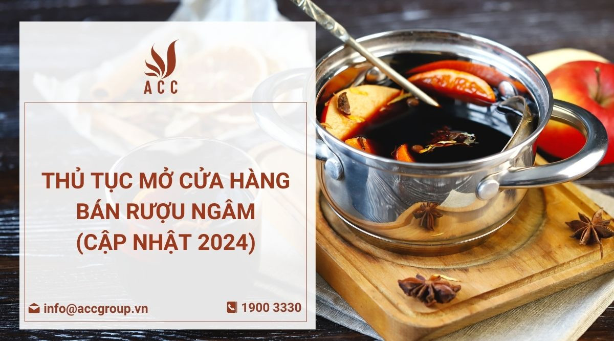 Thủ Tục Mở Cửa Hàng Bán Rượu Ngâm (Cập Nhật 2024)