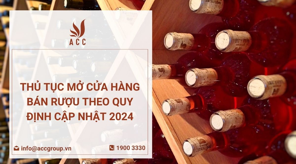 Thủ tục mở cửa hàng bán rượu theo quy định cập nhật 2024