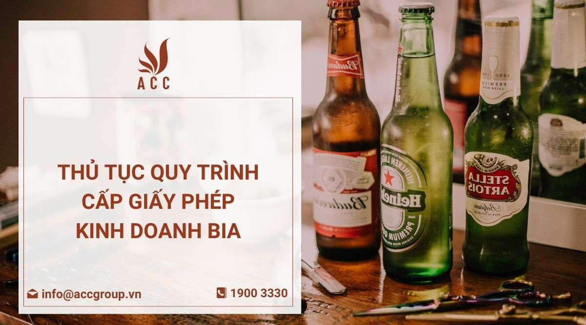 Thủ tục quy trình cấp giấy phép kinh doanh bia