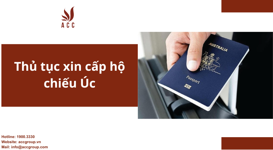 Thủ tục xin cấp hộ chiếu Úc