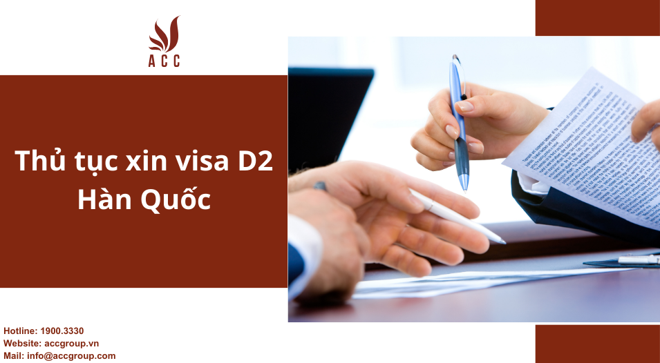 Thủ tục xin visa D2 Hàn Quốc