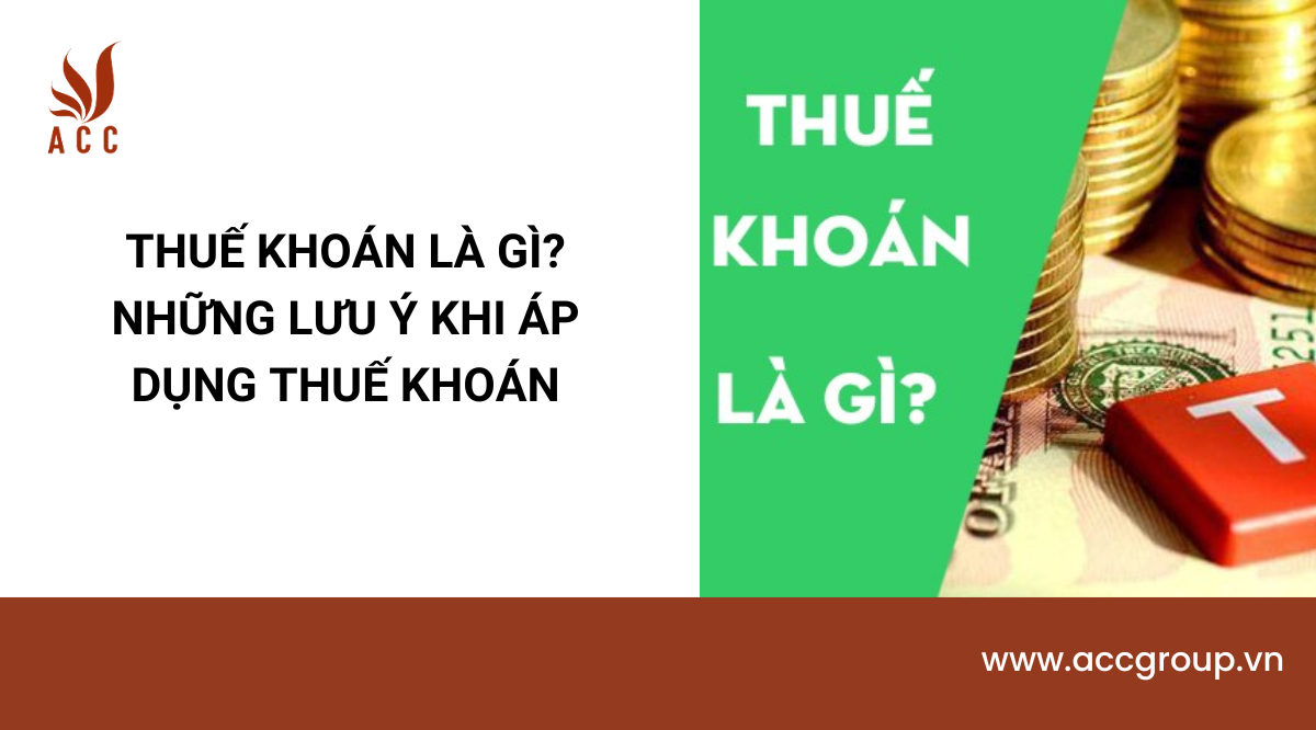 Thuế khoán là gì? Những lưu ý khi áp dụng thuế khoán