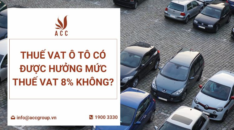 thue-vat-o-to-co-duoc-huong-muc-thue-vat-8-khong