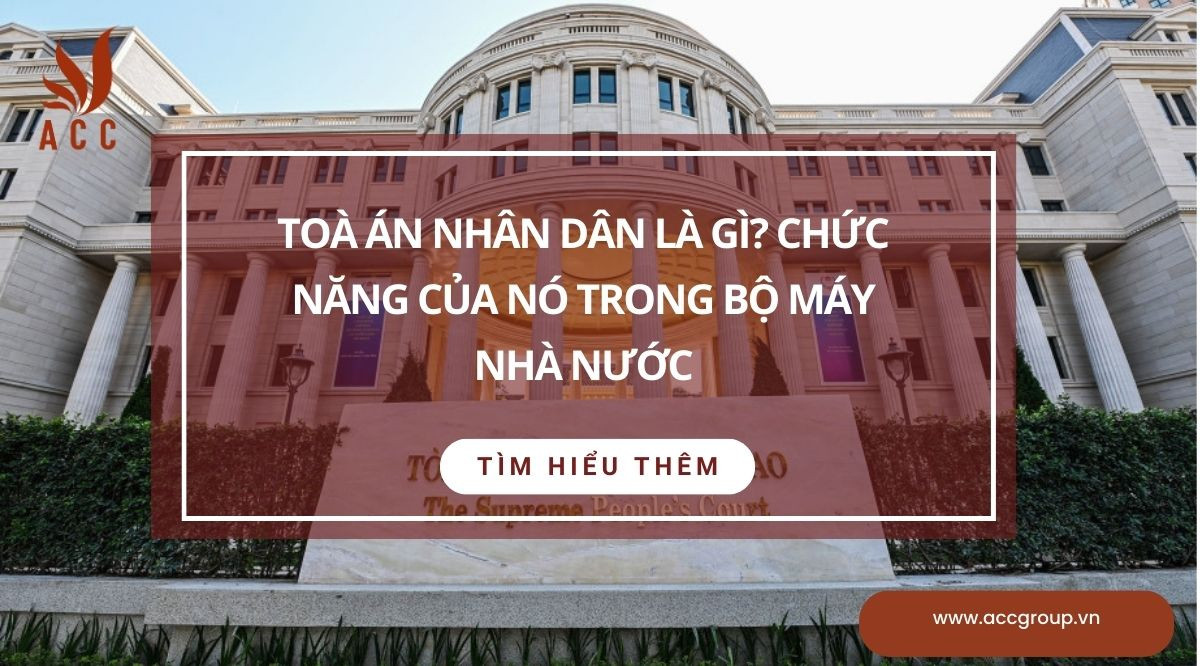 Toà án nhân dân là gì? Chức năng của nó trong bộ máy nhà nước